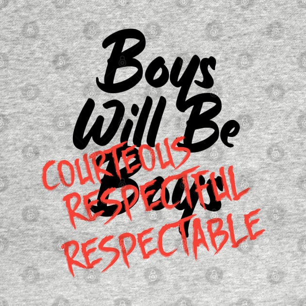 Boys Will Be Boys by Look Up Creations